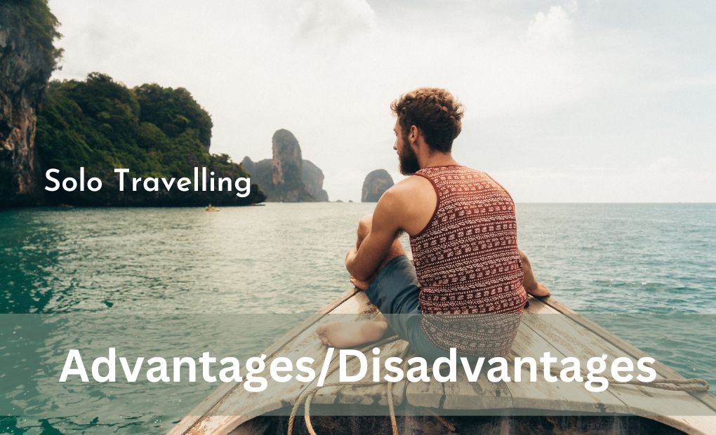 solo travel advantages and disadvantages